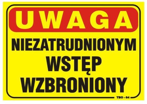 TABLICA 35*25CM UWAGA! NIEZATRUDNIONYM WSTĘP WZBRONIONY UN TABLICA 35*25CM UWAGA! NIEZATRUDNIONYM WSTĘP WZBRONIONY UN