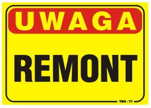 TABLICA 35*25CM UWAGA! REMONT UN TABLICA 35*25CM UWAGA! REMONT UN