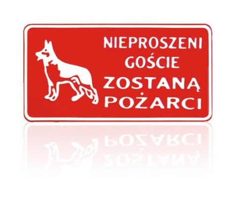 TABLICA 15*29CM NIEPROSZENI GOŚCIE ZOSTANĄ POŻARCI UN TABLICA 15*29CM NIEPROSZENI GOŚCIE ZOSTANĄ POŻARCI UN
