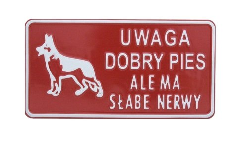 TABLICA 15*29CM UWAGA DOBRY PIES ALE MA SŁABE NERWY UN TABLICA 15*29CM UWAGA DOBRY PIES ALE MA SŁABE NERWY UN