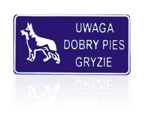 TABLICA 15*29CM UWAGA DOBRY PIES GRYZIE UN TABLICA 15*29CM UWAGA DOBRY PIES GRYZIE UN