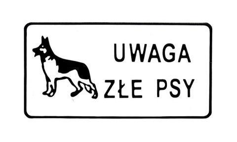 TABLICA 15*29CM UWAGA ZŁE PSY UN TABLICA 15*29CM UWAGA ZŁE PSY UN