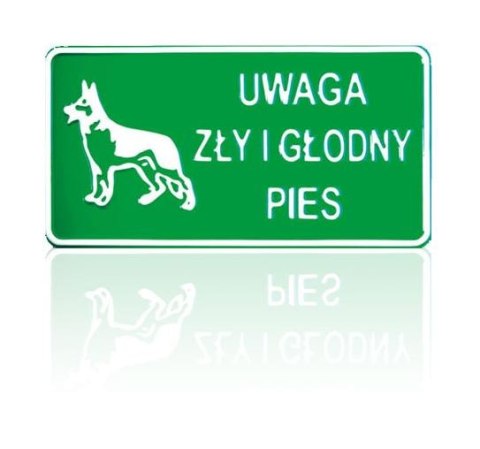 TABLICA 15*29CM UWAGA ZŁY I GŁODNY PIES UN TABLICA 15*29CM UWAGA ZŁY I GŁODNY PIES UN