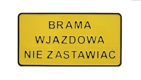 TABLICA 15*29CM BRAMA WJAZDOWA NIE ZASTAWIAĆ UN TABLICA 15*29CM BRAMA WJAZDOWA NIE ZASTAWIAĆ UN